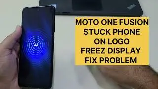 Moto One Fusion Stuck Phone On Logo Fix Freez DISPLAY