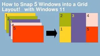 How to Snap 5 Windows into a Grid Layout with Windows 11