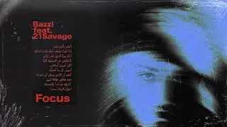 Bazzi - Focus (feat. 21 Savage) [Official Audio]