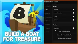 *NEW* Build A Boat For Treasure Script (PASTEBIN 2023) (AUTO FARM,FAST FARM,AUTO COLLECT)