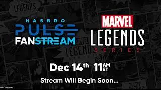 Hasbro Pulse | Marvel Legends Fanstream | December 2023