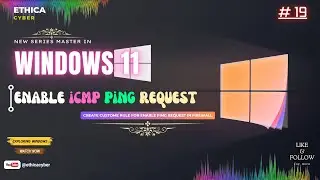 How to Enable ICMP Ping Request in Windows 11 | Ethica Cyber