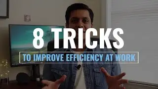 8 Tricks To Improve Efficiency At Work