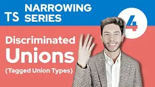 Discriminated Unions or Tagged Unions Types - TypeScript Narrowing #4