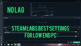 Best settings for stream labs for low end PC | TOXIC PLAYS