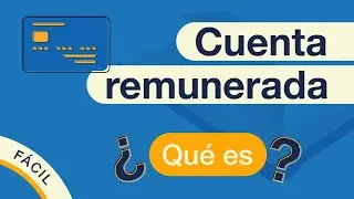 CUENTA REMUNERADA | ¿Qué es y cómo funciona?