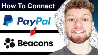 How To Connect PayPal Account To Beacons.ai (Step By Step)