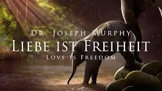 Die heilende Kraft der Liebe - Dr. Joseph Murphy (Hörbuch)