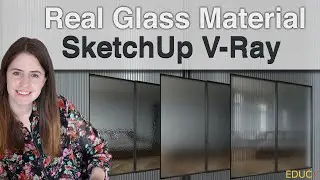 Create Realistic Vray Glass Material In Vray For SketchUp. Clean, Tinted, Frosted, Textured Glass.