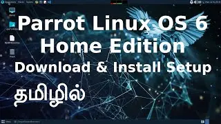 How to Install Parrot Linux OS Home Edition in Tamil