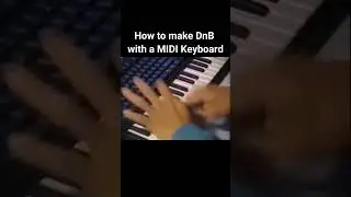 How to make DnB with a MIDI Keyboard...