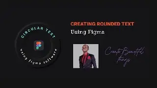 How to make Rounded Text In Figma | Figma Circular Text