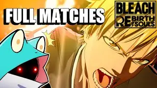 Analyzing FULL MATCHES - BLEACH REBIRTH OF SOULS
