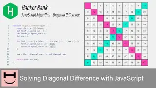 Solving Hackerrank's Diagonal Difference Problem Using JavaScript
