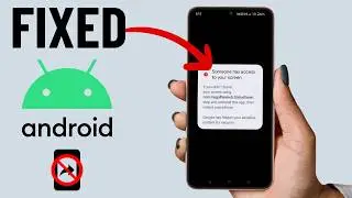 Fix Someone Has Access to Your Screen Error on Android