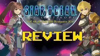 Star Ocean: The Last Hope 4K & Full HD Remaster Review