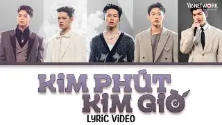 KIM PHÚT KIM GIỜ - LYRICS (HURRYKNG, HIEUTHUHAI, Pháp Kiều, Isaac, Negav) | ANH TRAI SAY HI