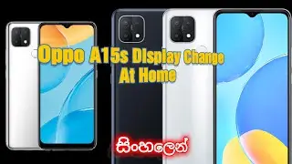 Oppo a15s display replacement | oppo15 display change sinhala ape kade phone repairing