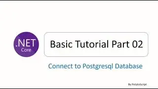 ASP.NET CORE MVC Tutorial Step by Step 02 : Connect to Database ( PostgreSQL )