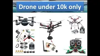 How To make a Drone under 10K....All Parts Explained in Detail....