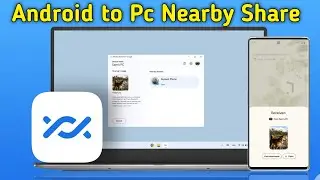 Nearby share for pc | nearby share windows 11 | android to pc file transfer | how to use nearby shar