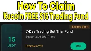 How To Claim/Use Kucoin FREE $15 Trading Bot