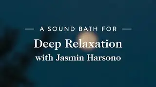 A Nighttime Sound Bath for Relaxation and Sleep | Goop