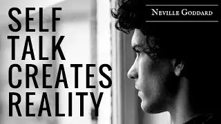 Neville Goddard. Self talk creates Reality - - Powerful Video - Motivational Speech - Includes Music