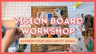 Artist Vision Board Workshop: Achieve your Artistic Goals with this Vision Board 2023 Tutorial