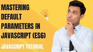 Mastering Default Parameters in JavaScript (ES6) | JavaScript Tutorial 