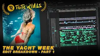 The Yacht Week - Edit Breakdown Part 1: SOUND DESIGN & PREMIERE - AR/tutorials