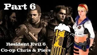Resident Evil 6 Крис и Пирс Ко-оп Часть 6 