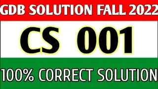 CS001 GDB Solution 2022 | cs001 gdb solution 100% correct solution 