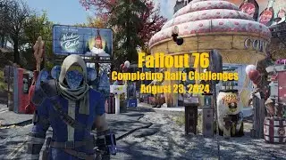 Completing All Daily Challenges For August 23, 2024 - Fallout 76 Daily Challenge Tips