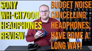 Sony WH-CH710N Budget Wireless Noise Cancelling Headphones Review - Are these worth the money?