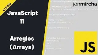 Curso JavaScript: 11. Arreglos [Arrays] - 