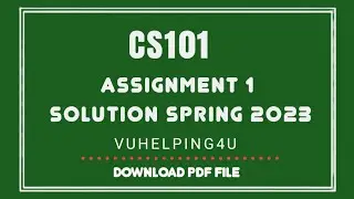 CS101 Assignment 1 Solution 2023 | Cs101 Assignment 1 2023 | Cs101 Assignment Solution Spring 2023