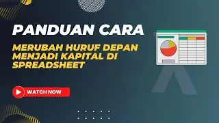 Cara Merubah Huruf Depan Menjadi Capital di Spreadsheet