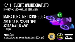 Maratona .NET Conf 2024: .NET 9, C# 13, MAUI, ASP.NET, Blazor... | parte 2