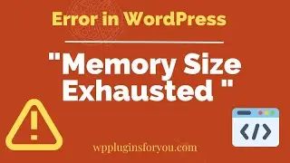 How to solve allowed memory size exhausted WordPress error?