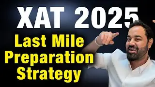 XAT 2025 Last Mile Preparation Strategy | XAT Exam Pattern