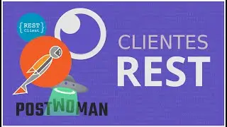 Clientes REST | Postman, Insomnia, Curl, Postwoman, Vscode REST Client