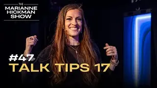 #47 - Talk Tips 17