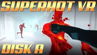 SUPERHOT VR - Disk A Gameplay (Part 1) | NO COMMENTARY