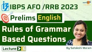 Target IBPS AFO/RRB Prelims 2023 | Rules of Grammar Based Questions | By Satakshi Mam