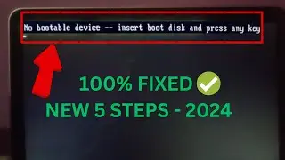 ✅ 100% FIXED- No Bootable Device -- Insert Boot Disk And Press Any Key [5 Ways - 2024]