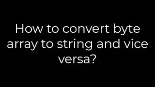 Java :How to convert byte array to string and vice versa?(5solution)