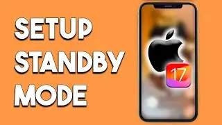 How To Set Up Standby Mode On IOS 17