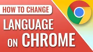 How to Change Language in Google Chrome