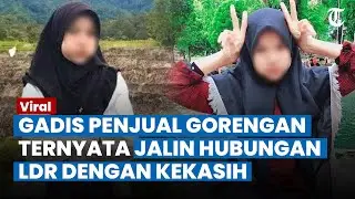 HEBOH! Pacar Gadis Penjual Gorengan Dicurigai Bawa Kabur, Ternyata LDR